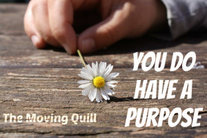 Purpose, Life Lesson, Moving Quill, Shailaja